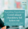 Interview: Covid ukázal charaktery lidí kolem mě